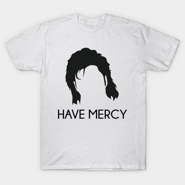 Have Mercy T-Shirt by mariansar